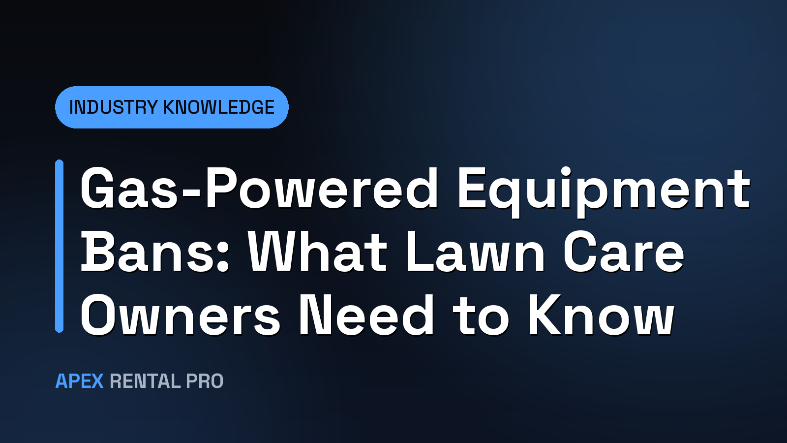 Gas-Powered Equipment Bans: What Lawn Care Owners Need to Know