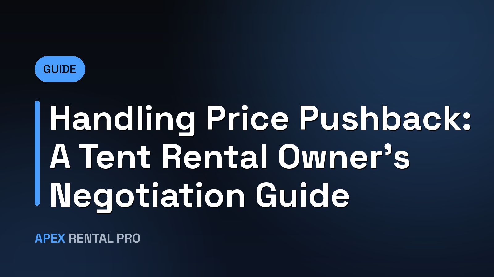 Handling Price Pushback: A Tent Rental Owner's Negotiation Guide