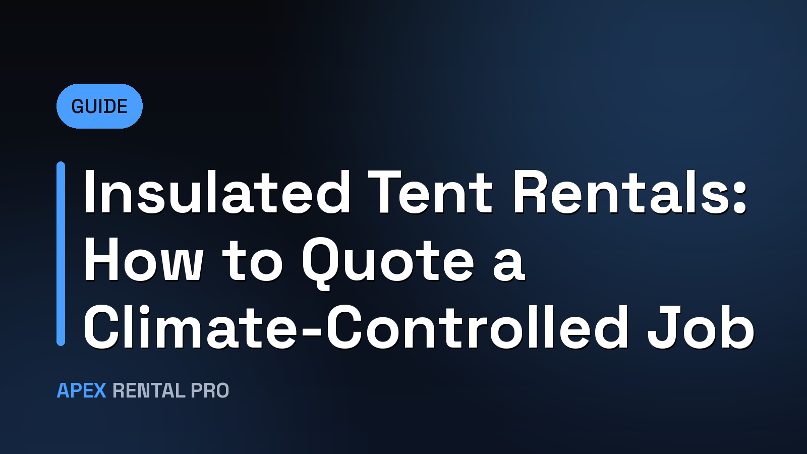 Insulated Tent Rentals: How to Quote a Climate-Controlled Job
