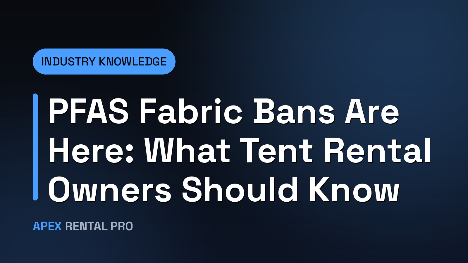 PFAS Fabric Bans Are Here: What Tent Rental Owners Should Know