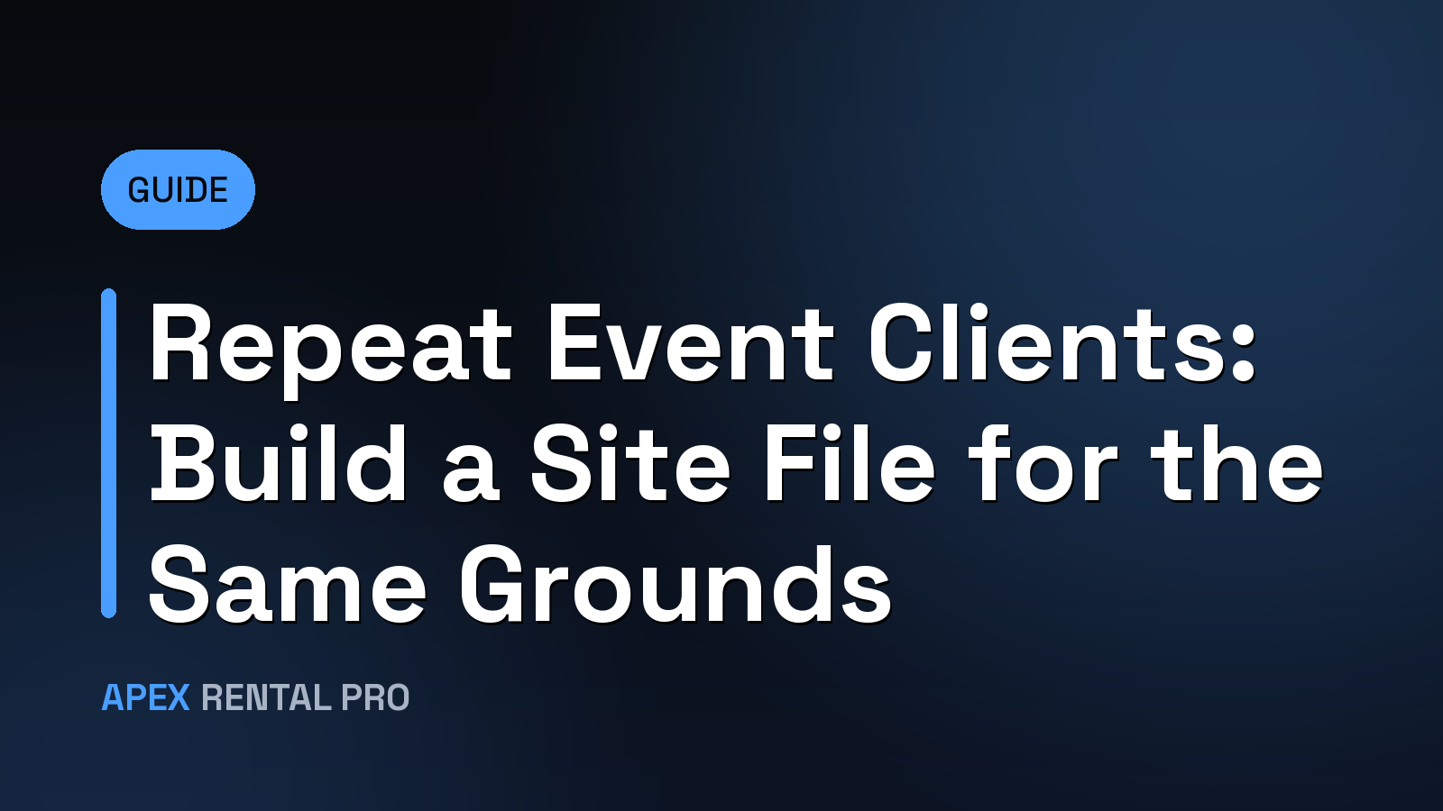 Repeat Event Clients: Build a Site File for the Same Grounds