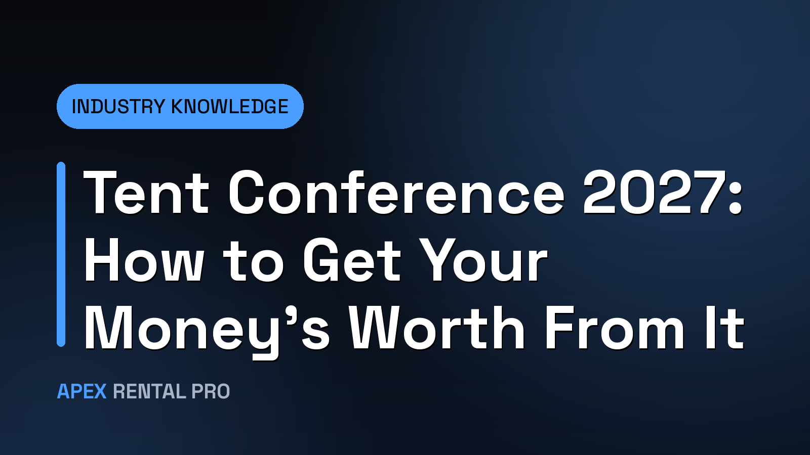 Tent Conference 2027: How to Get Your Money's Worth From It