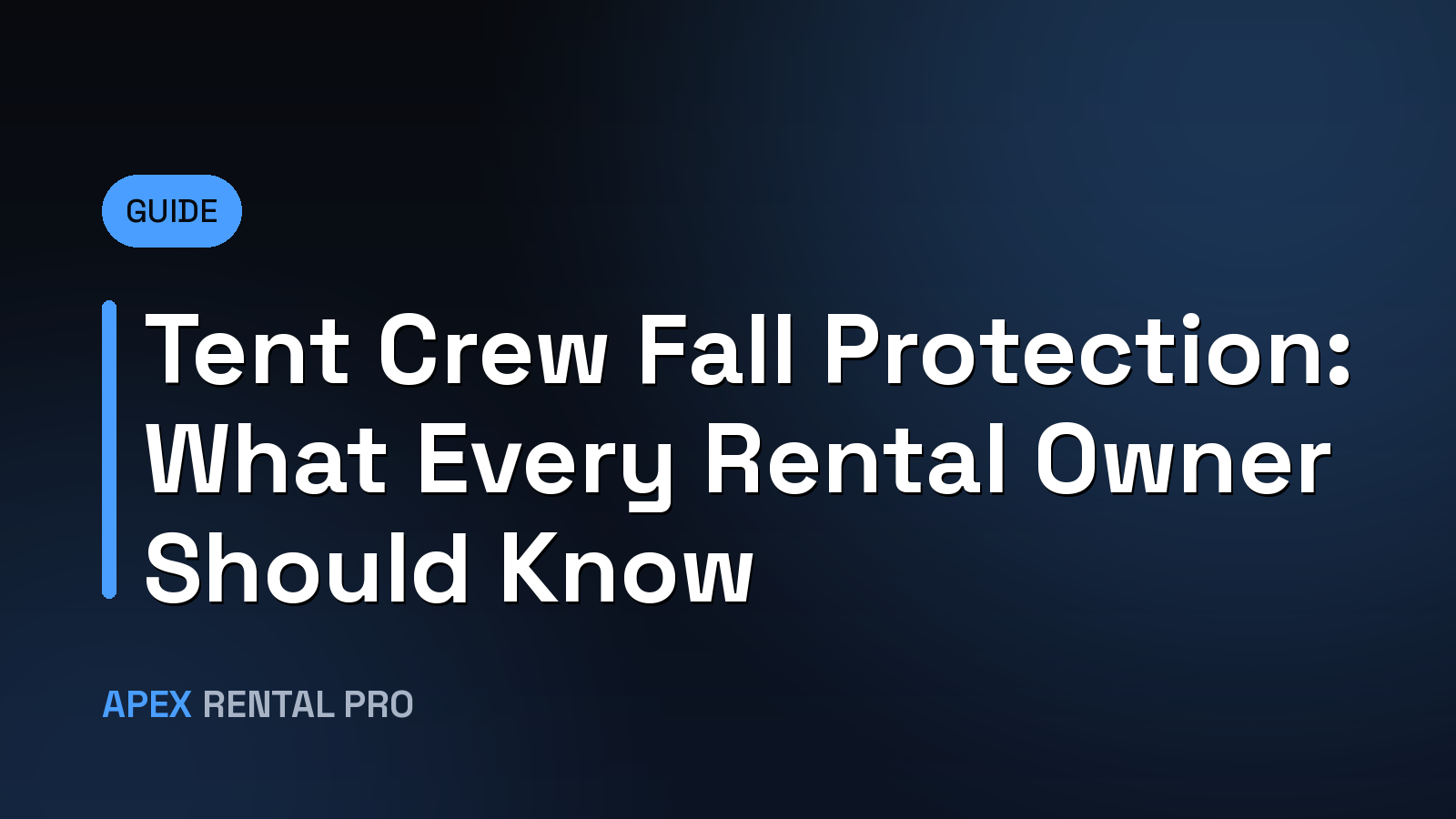Tent Crew Fall Protection: What Every Rental Owner Should Know