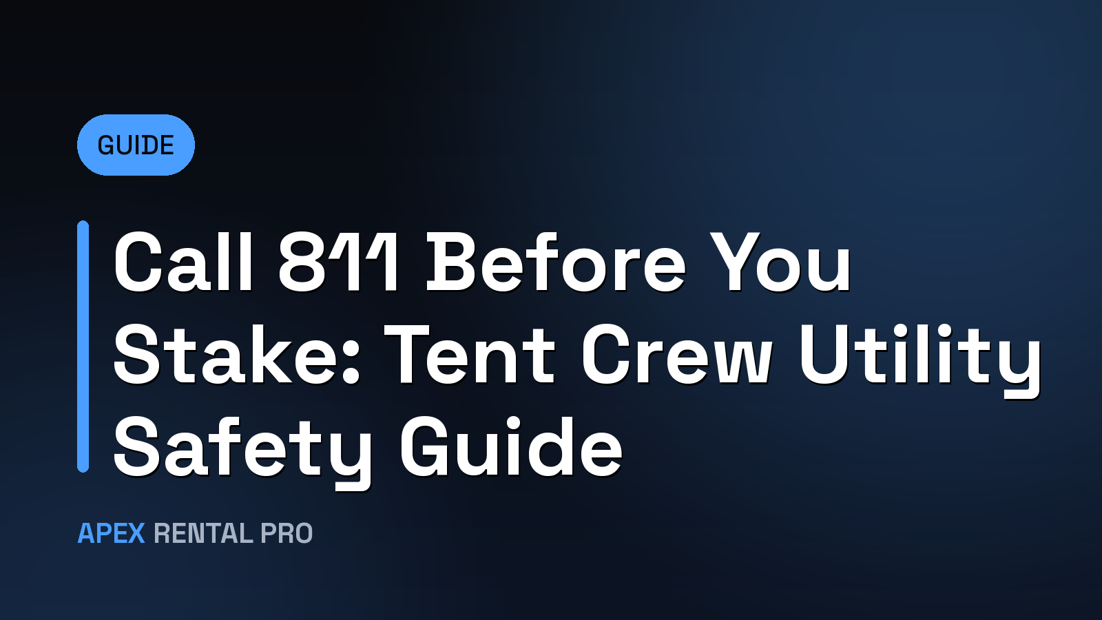 Call 811 Before You Stake: Tent Crew Utility Safety Guide